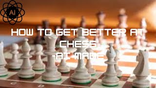 How to Get Better At Chess - AI Made