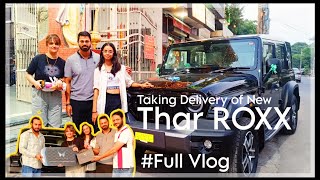 Taking delivery of new Thar ROXX | Congratulations to Jiju Didi \u0026 Smaira | Full Vlog #thar4x4 #thar