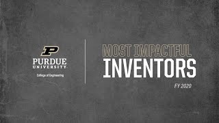 2020 Most Impactful Inventors ~ Purdue Engineering