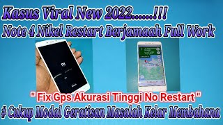 VIRAL CASE 2022 !!! REDMI NOTE 4X CONTINUOUS RESTART | HIGH ACCURACY GPS FIX NO RESTART !