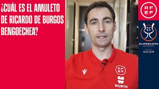 ¿Cuál es el amuleto de Ricardo De Burgos Bengoechea? ¡Lo descubrimos en este vídeo!