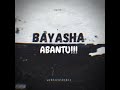Bayasha abantu!!!
