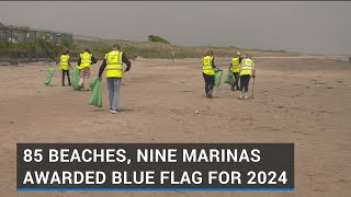 85 beaches, nine marinas awarded Blue Flag for 2024