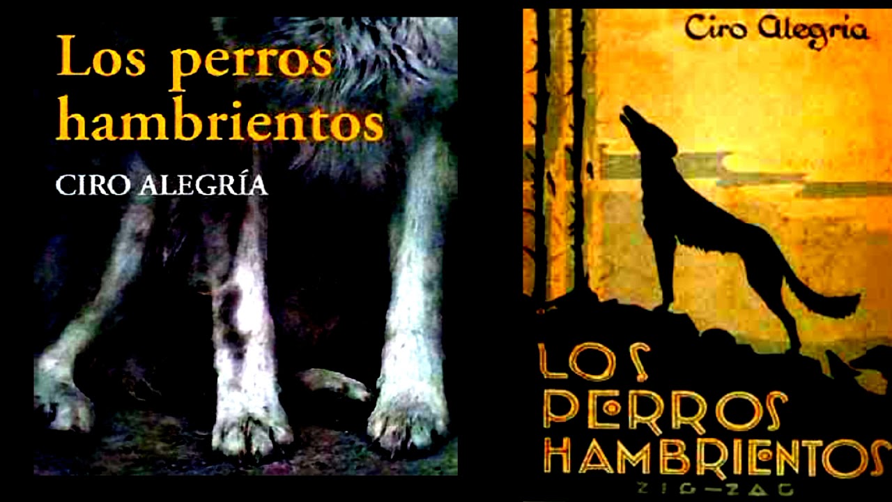 LOS PERROS HAMBRIENTOS 🇵🇪🇵🇪 CIRO ALEGRÍA ( LITERATURA PERUANA) - YouTube