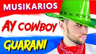 MUSIKARIOS - AY COWBOY (Guarani Version) [Video Oficial]