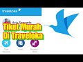 Cara Pesan Tiket Pesawat Murah Melalui Traveloka