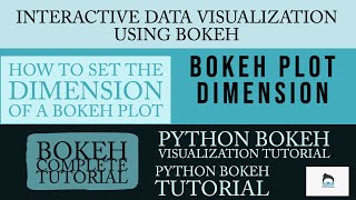 Python Bokeh Interactive Data Visualization Tutorial|How To Set Dimension Of A Bokeh Plot|Part:4