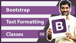 Bootstrap Text Formatting Classes - Bootstrap Tutorial 08