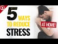 5 Ways To Reduce Stress - At Home Stress Relief Techniques!