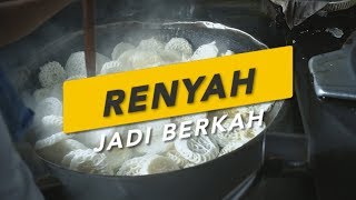 FILM DOKUMENTER ''RENYAH JADI BERKAH SI PEMBUAT KERUPUK''