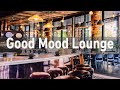 Happy & Positive Bossa Nova Music With Coffee Shop Ambience For Good Mood Lounge & Feel Good