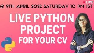 Live python project Announcement | Python Project for resume | python programming | Live @9th April