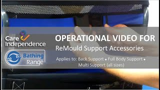 OPERATIONAL VIDEO -  BATHING RANGE ReMould Support Accessories (Back/Full Body/Multi Supports)