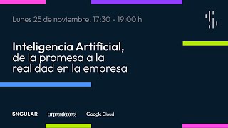 Inteligencia Artificial, de la promesa a la realidad en la empresa