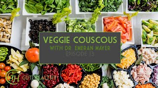 Veggie Couscous w/ Dr. Emeran Mayer | குடல் ஆரோக்கியமான எபி. 13