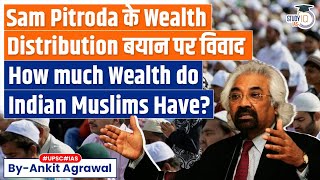 Sam Pitroda Advocates 50% Inheritance Tax in India? How Much Wealth Do Indian Muslims Have? | UPSC