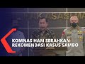 Komnas HAM Serahkan Rekomendasi Pengungkapan Kasus Sambo ke Polri