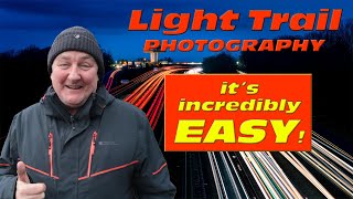 Light Trail Photography - It's incredibly easy, watch this!