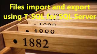 T-SQL: Files import and export using T-SQL for SQL Server