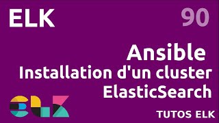 ELK - 90. ANSIBLE : INSTALLATION D'UN CLUSTER ELASTICSEARCH