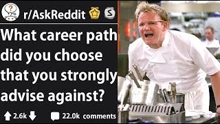 Career Paths You Should NEVER Take (r/AskReddit)