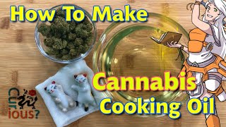 How To Make Cannabis Cooking Oil