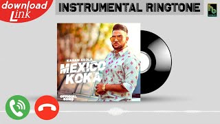 Mexico Koka : Instrumental Ringtone | Karan Aujla | Hotbeats | New Punjabi Song 2021| Mexico Chaliye