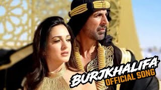 Burjkhalifa | Lakshmi Bomb | Official Song | Akshay Kumar | Kiara Advani | Full Song 2020