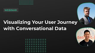 Visualizing Your User Journeys with Conversational Data