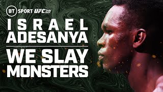 Israel Adesanya: We Slay Monsters | BT Sport UFC 259 Promo