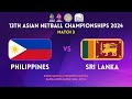 PHILIPPINES vs. SRI LANKA | GROUP A | 13TH ASIAN NETBALL CHAMPIONSHIPS 2024 | BENGALURU | INDIA