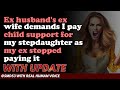 Reddit Stories | Ex husband's ex wife demands I pay child support for my stepdaughter as my ex ...