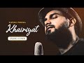 Khairiyat Cover by Supun Perera | CHHICHHORE | Sushant, Shraddha | Pritam, Amitabh B|Arijit Singh