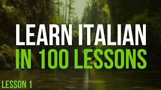 Learn Italian in 100 Lessons | Master Italian from Beginner to Advanced | Lesson 1