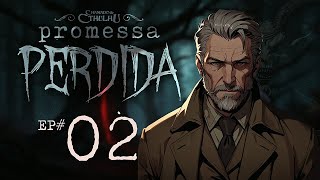 #ChamadodeCthulhu  #rpg | PROMESSA PERDIDA - EP 02