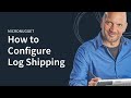 How to Configure Log Shipping