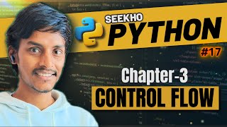 Control Flow in Python 💥💥 Chapter 3 | Seekho Python