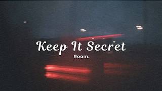 Room. - Keep It Secret (Official Lyric Video)