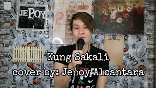 Kung Sakali: Michael Pangilinan/ cover by: Jepoy Alcantara