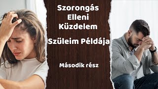 Szorongas Elleni Kuzdelem, Szuleim Peldaja - Masodik resz | SzemelyisegFEJLESZTES