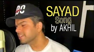 Sayad song cover by akhil  sayad song in akhil voice