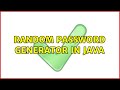 Random password generator in Java (3 Solutions!!)