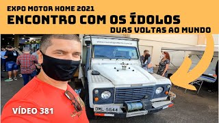 VISITAMOS A EXPO MOTOR HOME EM PINHAIS E ENCONTRAMOS COM NOSSOS ÍDOLOS - VÍDEO 381