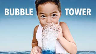 Bubble Tower