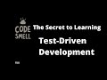 The Secret to Learning Test-Driven Development