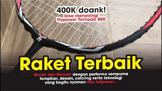 Raket Smash 400 ribuan rasa Jutaan! Performa SEMPURNA! Review Pemakaian Raket Felet TJ Power Power