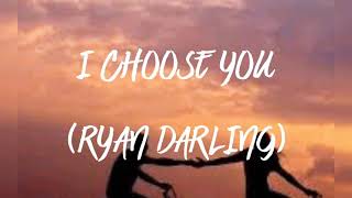 I CHOOSE YOU by Ryan Darling #WeddingSongs #Wedding