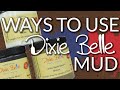 2 Ways To Use Dixie Belle Mud