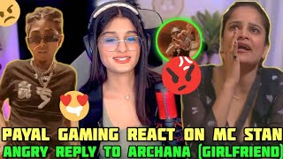 Payal Gaming Reaction On Mc Stan & Archana Matter ( Mc Stan Girlfriend) 😠😍 || NS squad