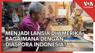 Menjadi Lansia di Amerika, Bagaimana dengan Diaspora Indonesia?